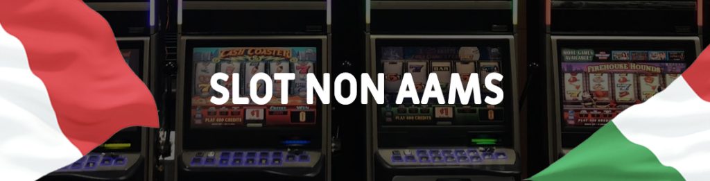 Slot Non AAMS